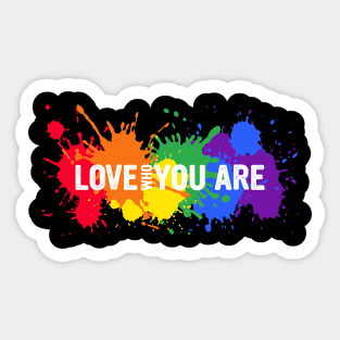 Love Who You Are Sticker